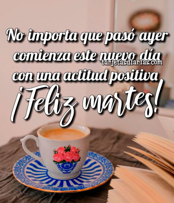 NO IMPORTA LO QUE PASÓ AYER, COMIENZA ESTE NUEVO DÍA CON ACTITUD POSITIVA