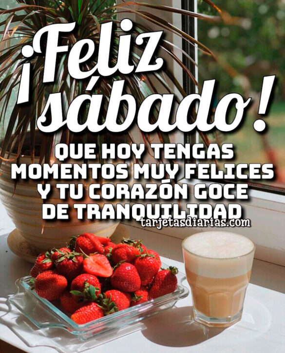 QUE HOY TENGAS MOMENTOS MUY FELICES Y TU CORAZÓN GOCE DE TRANQUILIDAD