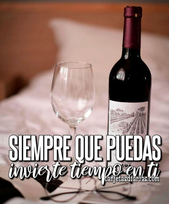 SIEMPRE QUE PUEDAS, INVIERTE TIEMPO EN TI