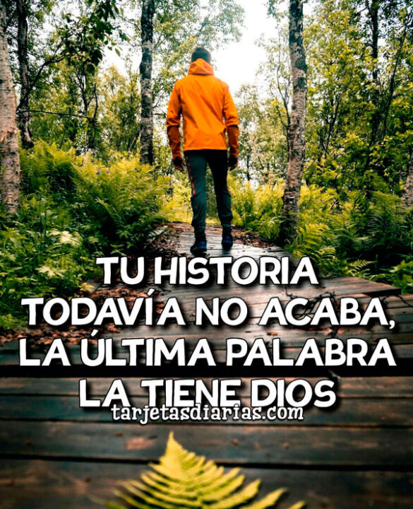 TU HISTORIA NO ACABA, LA ÚLTIMA PALABRA LA TIENE DIOS