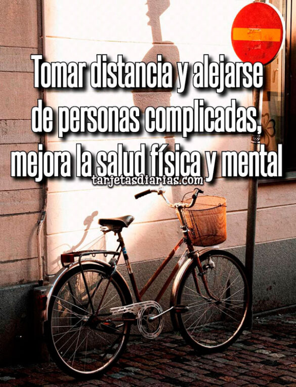 ALEJARSE DE PERSONAS COMPLICADAS, MEJORA LA SALUD FÍSICA Y MENTAL