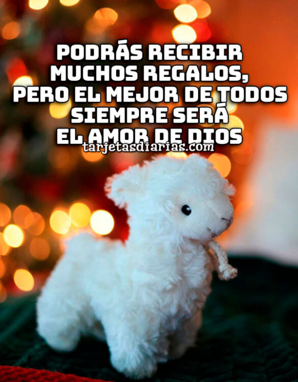 PODRÁS RECIBIR MUCHOS REGALOS, PERO EL MEJOR DE TODOS SIEMPRE SERÁ EL AMOR DE DIOS