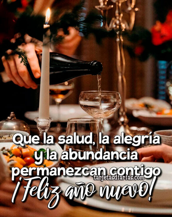 QUE LA SALUD, LA ALEGRÍA Y LA ABUNDANCIA PERMANEZCAN CONTIGO