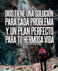 DIOS TIENE UNA SOLUCIÓN PARA CADA PROBLEMA Y UN PLAN PERFECTO PARA TU ...