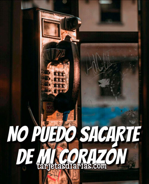 NO PUEDO SACARTE DE MI CORAZÓN