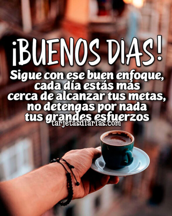SIGUE CON ESE BUEN ENFOQUE, NO DETENGAS POR NADA TUS GRANDES ESFUERZOS