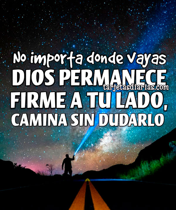 NO IMPORTA DONDE VAYAS, DIOS PERMANECE FIRME A TU LADO - Tarjetas Diarias
