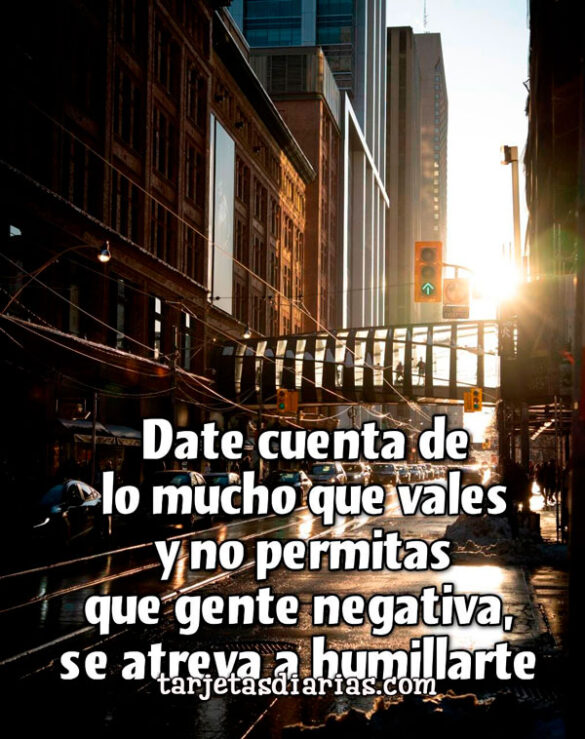 DATE CUENTA DE LO MUCHO QUE VALES
