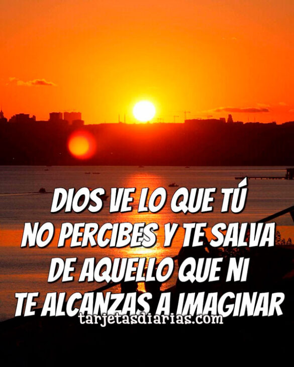 DIOS VE LO QUE TÚ NO PERCIBES