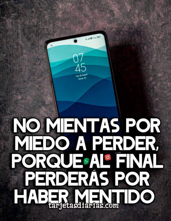 NO MIENTAS POR MIEDO A PERDER, PORQUE AL FINAL PERDERÁS POR HABER MENTIDO