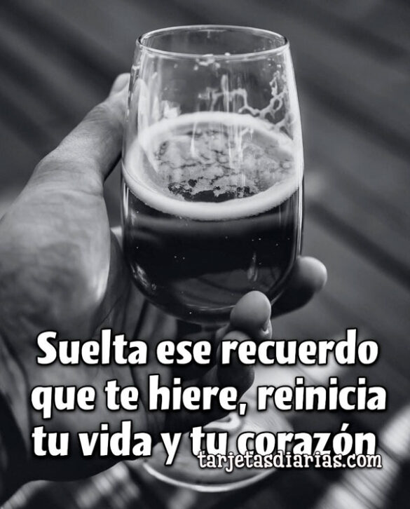 SUELTA ESE RECUERDO QUE TE HIERE, REINICIA TU VIDA Y TU CORAZÓN
