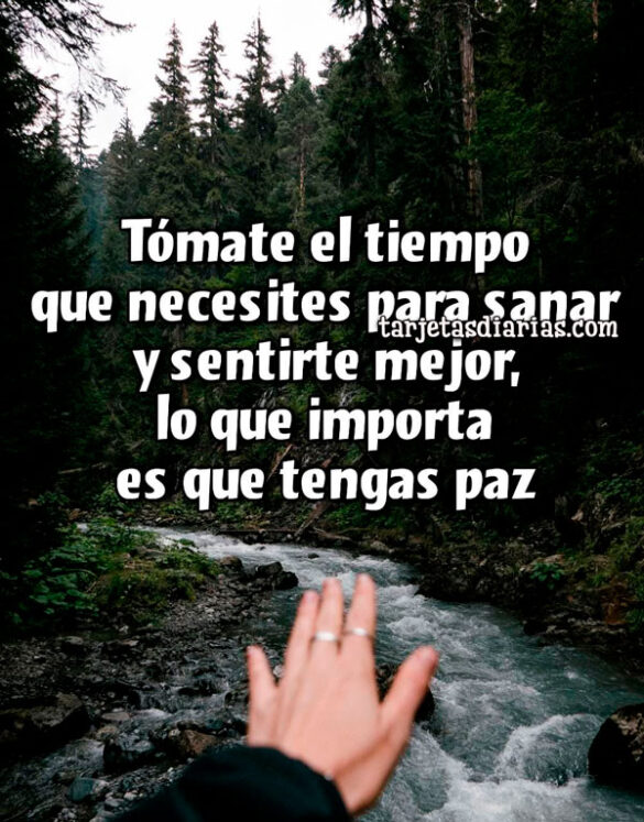 TÓMATE EL TIEMPO QUE NECESITES PARA SANAR Y SENTIRTE MEJOR