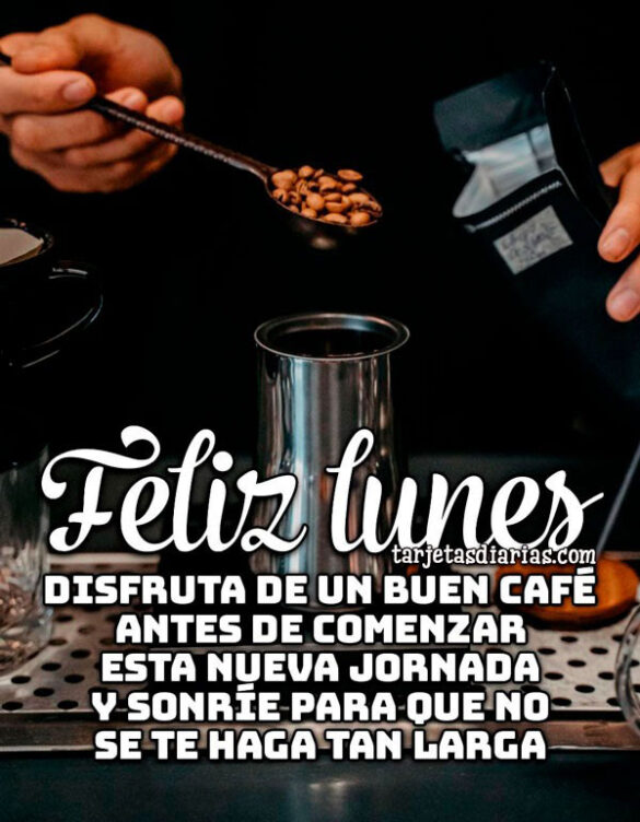 DISFRUTA DE UN BUEN CAFÉ ANTES DE COMENZAR ESTA NUEVA JORNADA