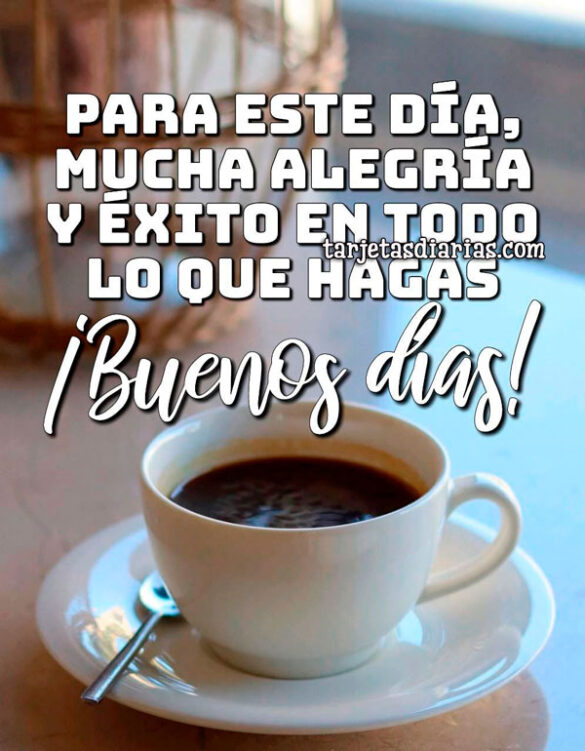 PARA ESTE DÍA, MUCHA ALEGRÍA Y ÉXITO EN TODO LO QUE HAGAS