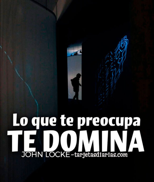 LO QUE TE PREOCUPA, TE DOMINA