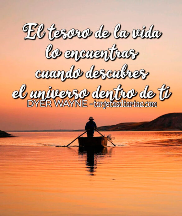 EL TESORO DE LA VIDA LO ENCUENTRAS CUANDO DESCUBRES EL UNIVERSO DENTRO DE TI