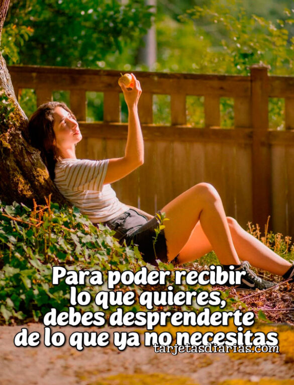 PARA PODER RECIBIR LO QUE QUIERES, DEBES DESPRENDERTE DE LO QUE YA NO NECESITAS