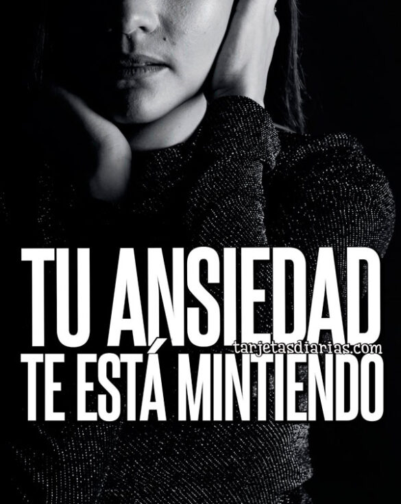 TU ANSIEDAD TE ESTÁ MINTIENDO