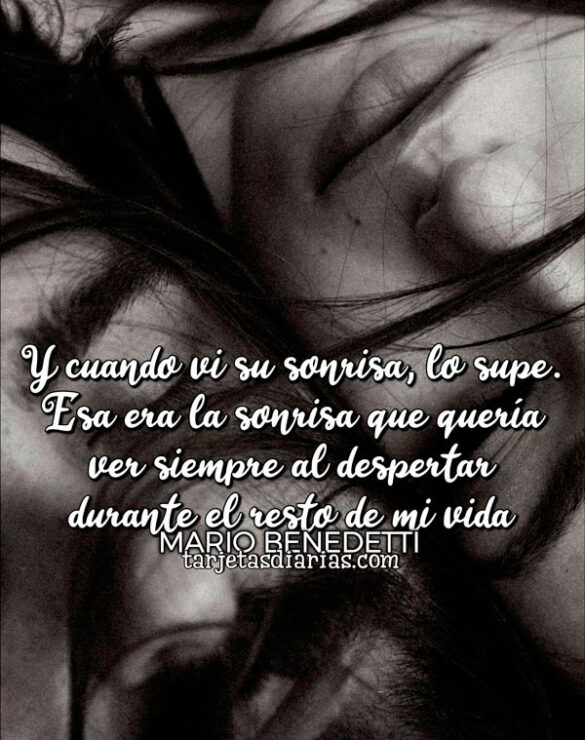 Y CUANDO VI SU SONRISA, LO SUPE. ERA LA SONRISA QUE QUERÍA VER SIEMPRE AL DESPERTAR DURANTE EL RESTO DE MI VIDA
