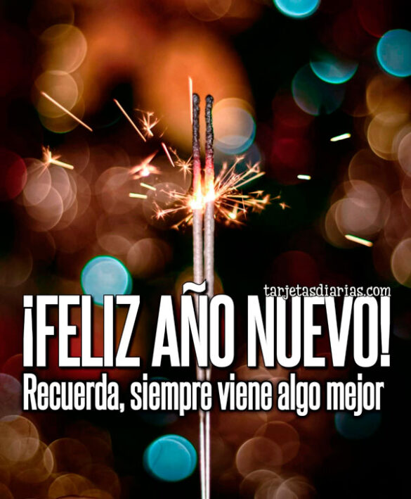 ¡FELIZ AÑO NUEVO! RECUERDA, SIEMPRE VIENE ALGO MEJOR