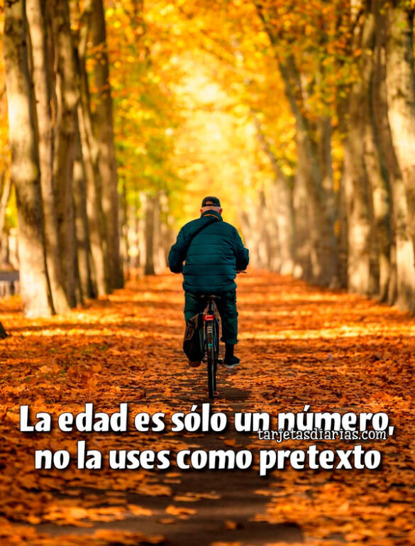 LA EDAD ES SÓLO UN NÚMERO, NO LA USES COMO PRETEXTO