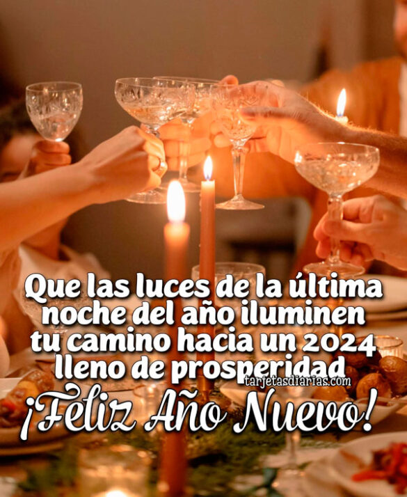 QUE LAS LUCES DE LA ÚLTIMA NOCHE DEL AÑO ILUMINEN TU CAMINO HACIA UN 2024 LLENO DE PROSPERIDAD ¡FELIZ AÑO NUEVO!