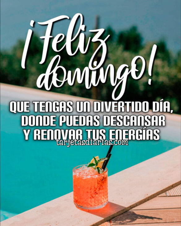 ¡FELIZ DOMINGO! QUE TENGAS UN DIVERTIDO DÍA, DONDE PUEDAS DESCANSAR Y RENOVAR TUS ENERGÍAS