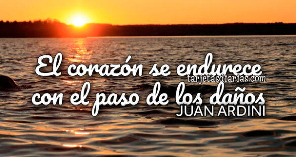 EL CORAZÓN SE ENDURECE CON EL PASO DE LOS DAÑOS