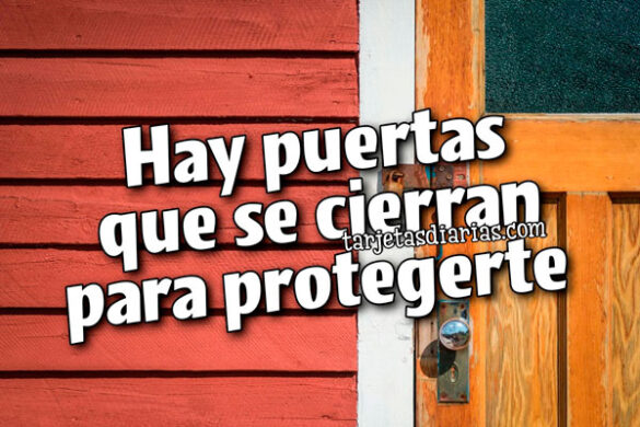 HAY PUERTAS QUE SE CIERRAN PARA PROTEGERTE