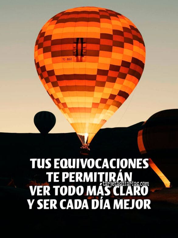 TUS EQUIVOCACIONES TE PERMITIRÁN VER TODO MÁS CLARO Y SER CADA DÍA MEJOR