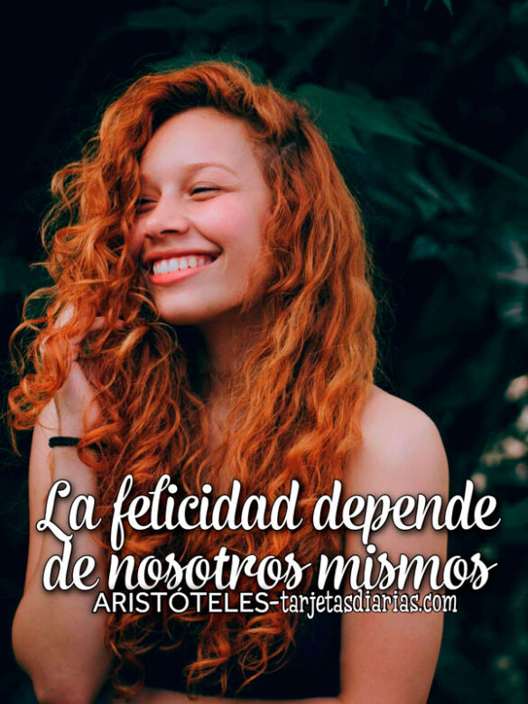 LA FELICIDAD DEPENDE DE NOSOTROS MISMOS