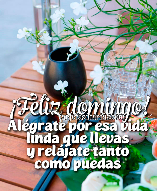 Pensamientos Feliz Domingo 50 Frases Para Celebrar El Domingo De