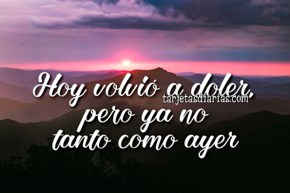 HOY VOLVIÓ A DOLER, PERO YA NO TANTO COMO AYER
