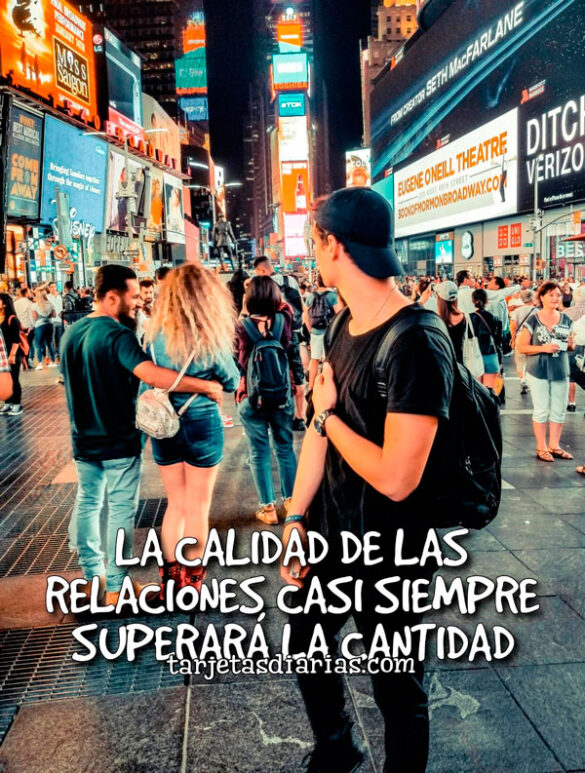 LA CALIDAD DE LAS RELACIONES CASI SIEMPRE SUPERARÁ LA CANTIDAD