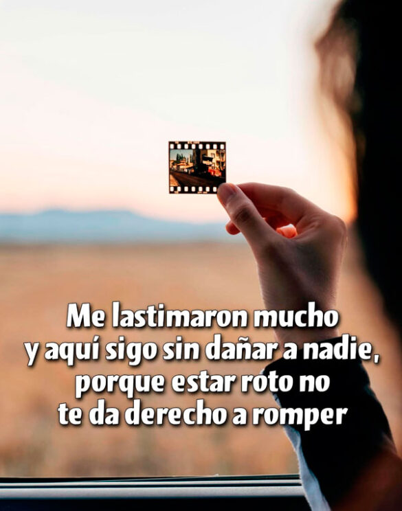 ME LASTIMARON MUCHO Y AQUÍ SIGO SIN DAÑAR A NADIE