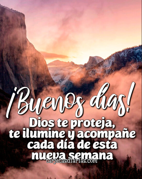 ¡BUENOS DÍAS! DIOS TE PROTEJA, TE ILUMINE Y ACOMPAÑE CADA DÍA DE ESTA NUEVA SEMANA