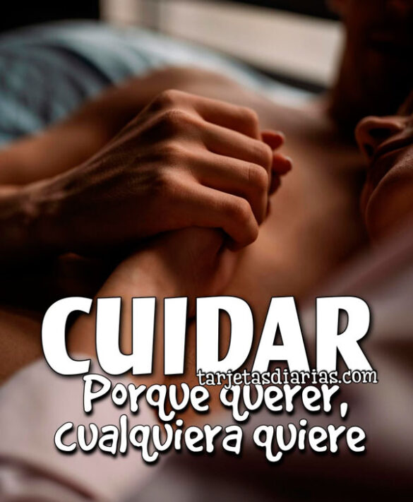 CUIDAR. PORQUE QUERER, CUALQUIERA QUIERE