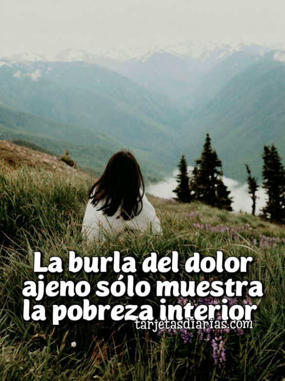 LA BURLA DEL DOLOR AJENO SÓLO MUESTRA LA PROBREZA INTERIOR
