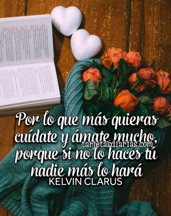 POR LO QUE MÁS QUIERAS CUÍDATE Y ÁMATE MUCHO PORQUE SI NO LO HACES TÚ NADIE MÁS LO HARÁ