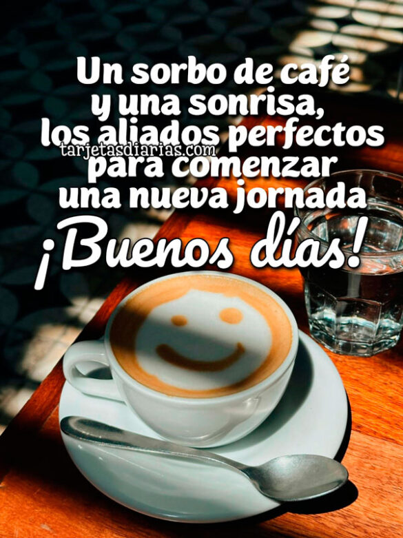 UN SORBO DE CAFÉ Y UNA SONRISA, LOS ALIADOS PERFECTOS PARA COMENZAR UNA NUEVA JORNADA. ¡BUENOS DÍAS!