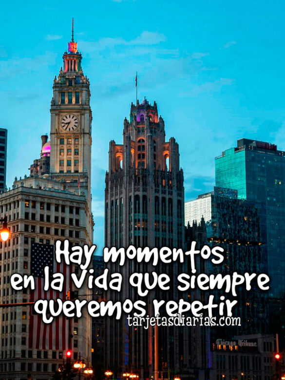 HAY MOMENTOS EN LA VIDA QUE SIEMPRE QUEREMOS REPETIR