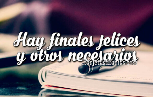 HAY FINALES FELICES Y OTROS NECESARIOS