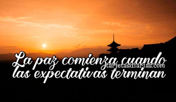 LA PAZ COMIENZA CUANDO LAS EXPECTATIVAS TERMINAN