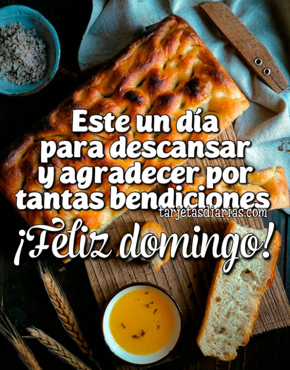 ESTE ES UN DÍA PARA DESCANSAR Y AGRADECER POR TANTAS BENDICIONES. ¡FELIZ DOMINGO!