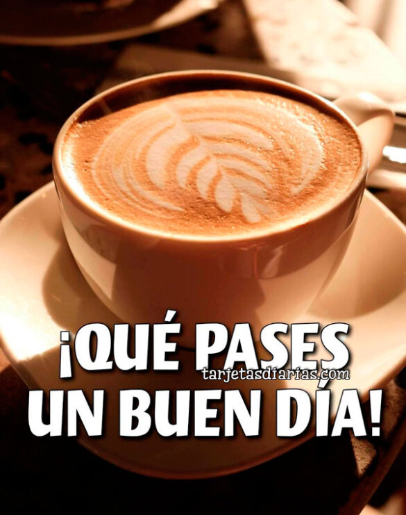 ¡QUÉ PASES UN BUEN DÍA!
