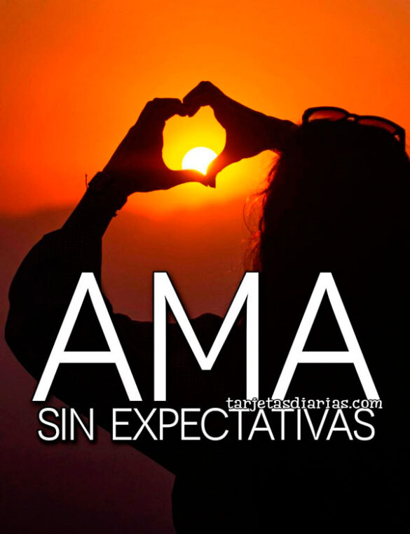 AMA SIN EXPECTATIVAS