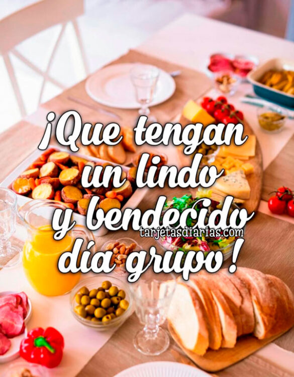 ¡QUE TENGAN UN LINDO Y BENDECIDO DÍA GRUPO!