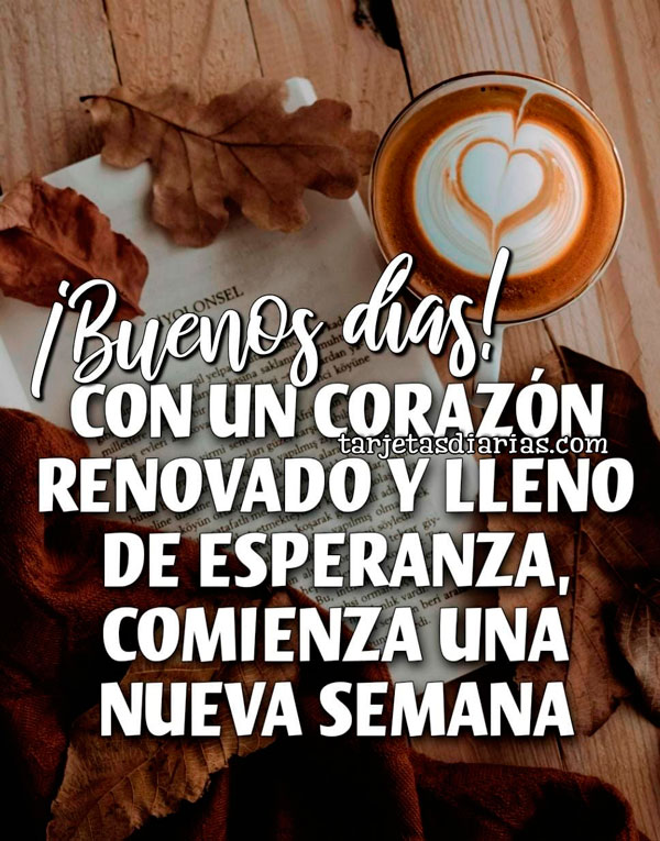 ¡BUENOS DÍAS! CON UN CORAZÓN RENOVADO Y LLENO DE ESPERANZA, COMIENZA ...