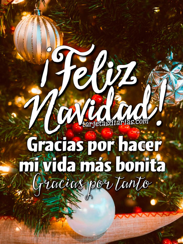 ¡FELIZ NAVIDAD! GRACIAS POR HACER MI VIDA MÁS BONITA - Tarjetas Diarias