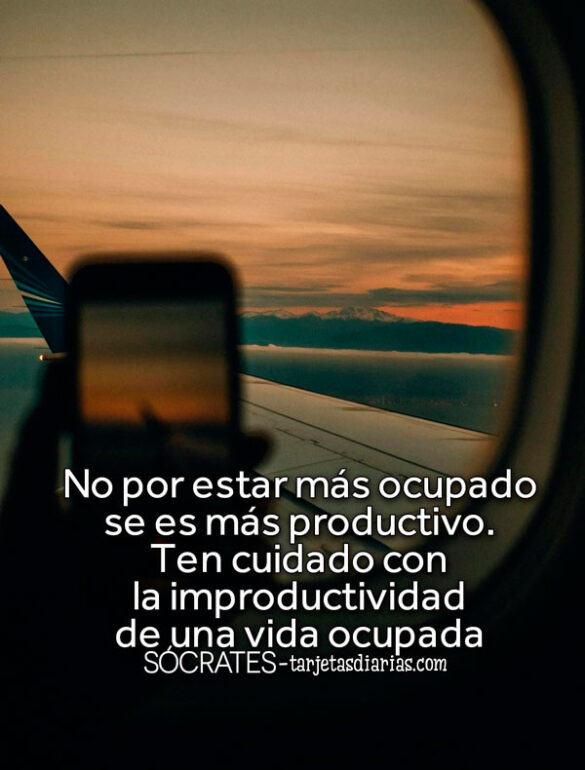 NO POR ESTAR MÁS OCUPADO SE ES MÁS PRODUCTIVO. TEN CUIDADO CON LA IMPRODUCTIVIDAD DE UNA VIDA OCUPADA